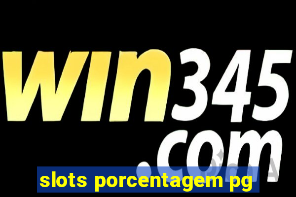 slots porcentagem pg